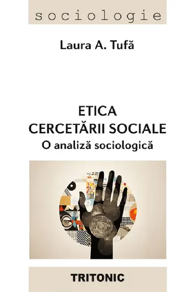 Etica cercetării sociale. O analiză sociologică