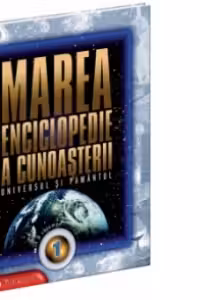 Marea enciclopedie a cunoasterii Vol. 1 - Universul si pamantul