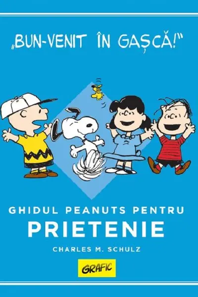 PEANUTS. Ghiduri pentru viata. Ghidul Peanuts pentru prietenie