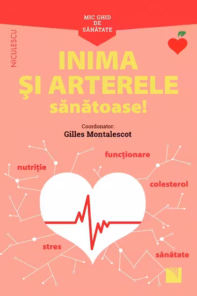 Mic ghid de sanatate: Inima si arterele sanatoase!