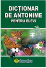 Dictionar de antonime pentru elevi