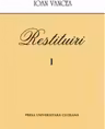 IOAN VANCEA. RESTITUIRI I