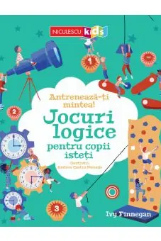 Antreneaza-ti mintea! Jocuri logice pentru copii isteti