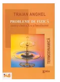 Probleme de Fizică - Clasa a 10-a și Bacalaureat