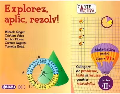Explorez, aplic, rezolv! Matematică - Clasa 6. Partea 2