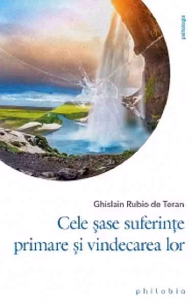 Cele sase suferinte primare si vindecarea lor