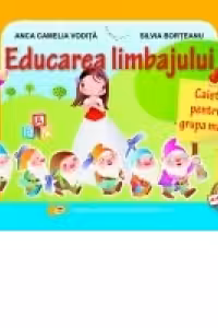 Educarea limbajului. Caiet pentru grupa mare