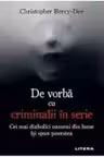 DE VORBA CU CRIMINALII IN SERIE.