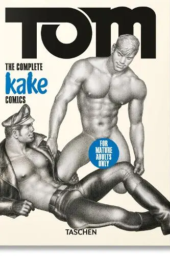 Tom of Finland. The Complete Kake Comics