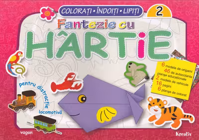 Fantezie cu hârtie. Colorati! Îndoiți! Lipiți! 2