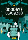 Goodbye Ceausescu