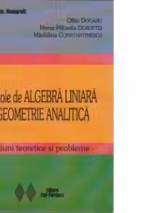 Capitole de algebra liniara si geometrie analitica. Notiuni teoretice si probleme