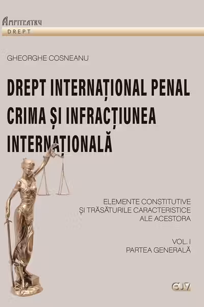 Drept international penal, volumul 1