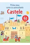 PRIMA MEA CARTE CU AUTOCOLANTE. CASTELE
