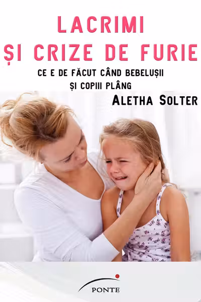 Lacrimi și crize de furie