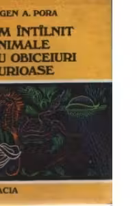 Am intilnit animale cu obiceiuri curioase