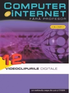 Computer si internet v.12 +CD Vidioclipurile digitale