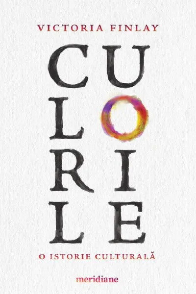 Culorile. O istorie culturala