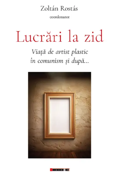 Lucrări la zid. Viața de artist plastic în comunism și după...