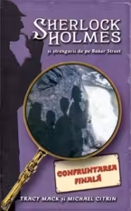 Confruntarea Finală - Sherlock Holmes și ștrengarii de pe BakerStreet