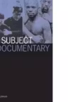 The Subject of Documentary (Visible Evidence, V. 16)