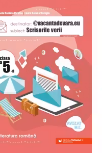 @vacantadevara.eu. Scrisorile verii. Caiet de vacanta pentru limba si literatura romana. Clasa a V-a