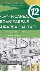 Planificarea, organizarea si asigurarea calitatii. Clasa a XII-a