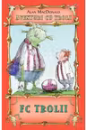 FC Trolii ( vol.4 din seria Aventuri cu troli )