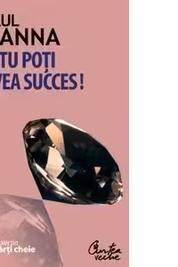 Si tu poti avea succes