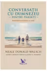 Conversatii cu Dumnezeu pentru parinti