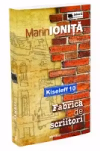Kiseleff 10. Fabrica de scriitori