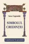 Simbolul credinței. Catehismul în povestiri