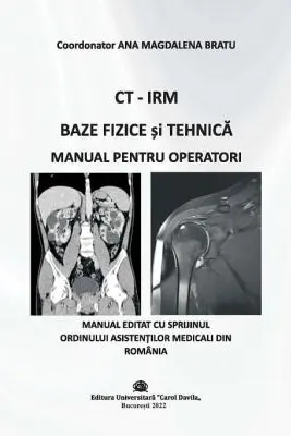 CT-IRM baze fizice si tehnica. Manual pentru operatori