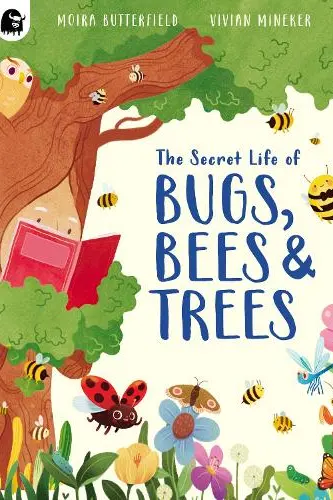 Secret Life of Bugs, Bees and Trees