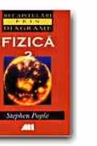 Fizica 2. Recapitulari prin diagrame