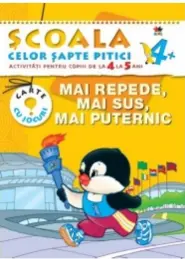Mai repede mai sus mai puternic 4-5 ani/4+