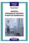 Asistenta persoanelor varstnice in institutii rezidentiale