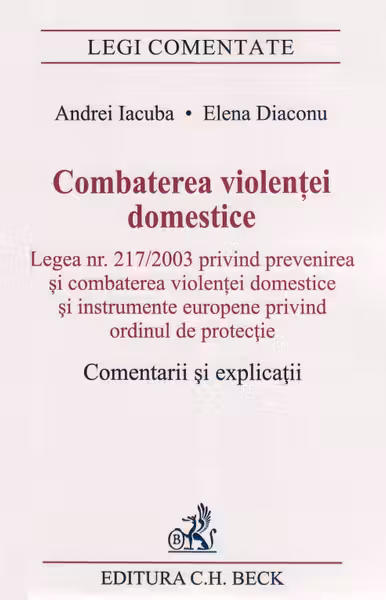 Combaterea violenței domestice. Comentarii și explicații