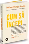 Cum sa incepi