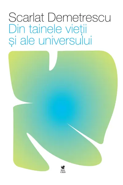 Din tainele vietii si ale universului