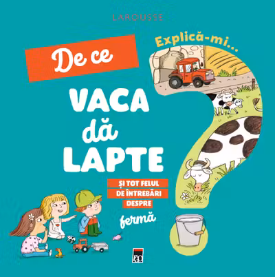 Explica-mi de ce vaca da lapte