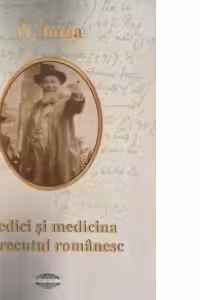 Medici si medicina in trecutul romanesc