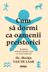 Cum sa dormi ca oamenii preistorici