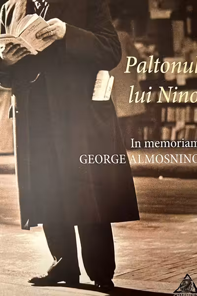 Paltonul lui Nino. În memoriam George Almoșnino