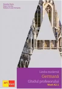 Limba modernă germană. Ghidul profesorului. Nivel A2.1