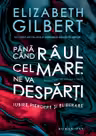 Pana cand raul cel mare ne va desparti