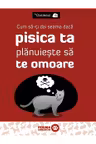 Cum sa-ti dai seama dacă pisica ta planuiește sa te omoare