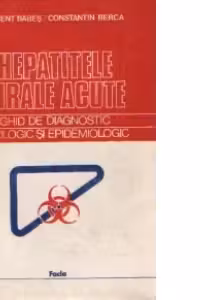 Hepatitele virale si acute - Ghid de diagnostic etiologic si epidemiologic