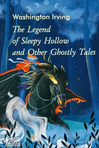 The Legend of Sleepy Hollow and Other Ghostly Tales