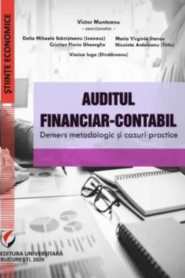 Auditul financiar-contabil. Demers metodologic si cazuri practice